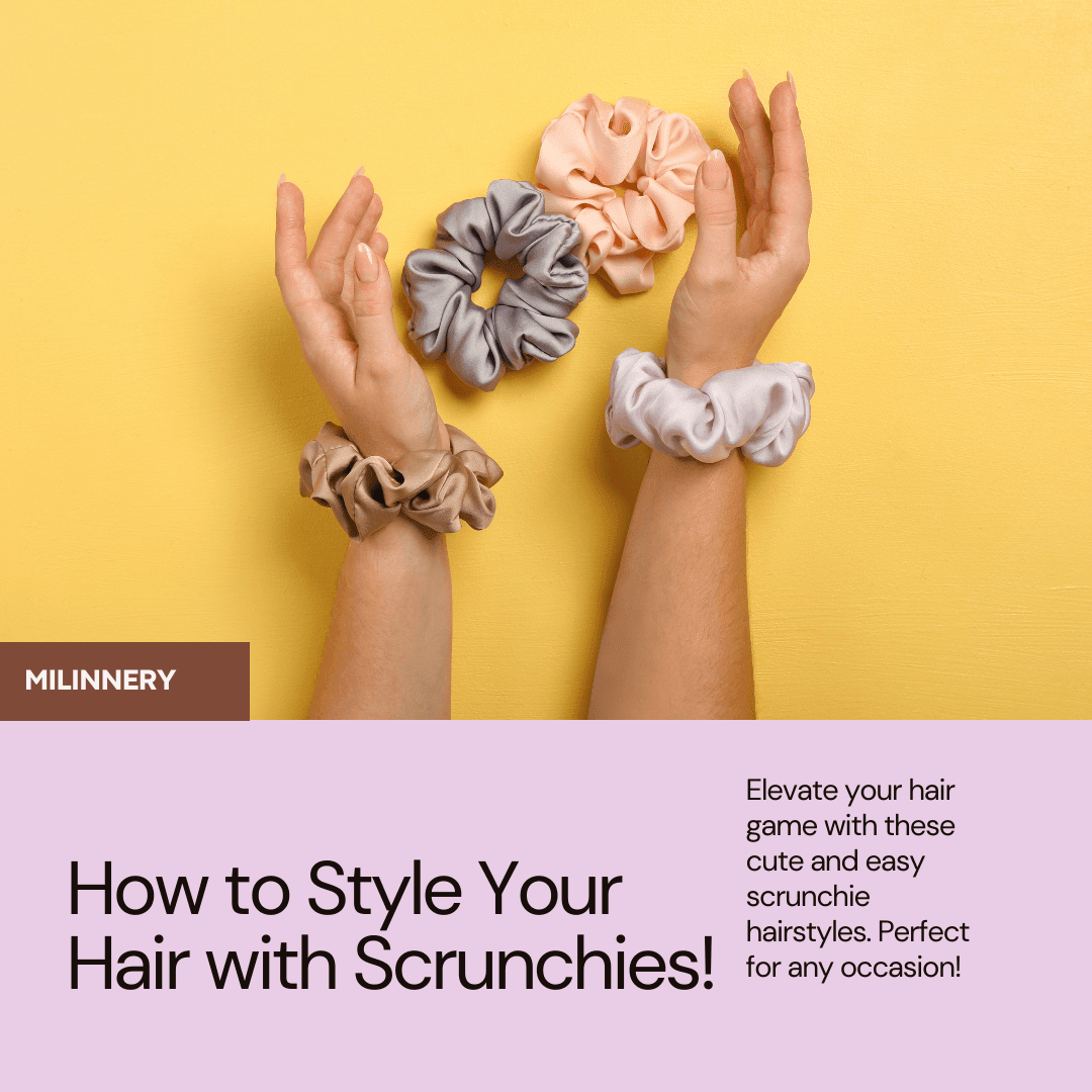 Elevate Your Style with Handcrafted Scrunchies from Milinnery: A Guide to Creative Hair Styling - Milinnery